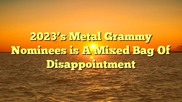 2023’s Metal Grammy Nominees is A Mixed Bag Of Disappointment